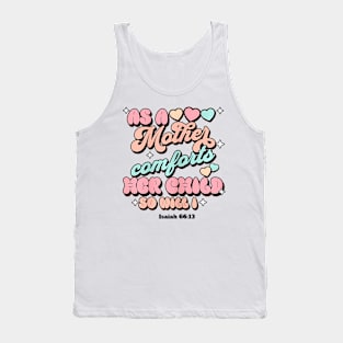 Inspirational Faith Based As A Mother Comforts Her Child Tank Top